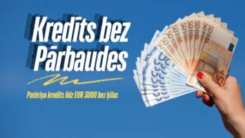 Patēriņa kredīts līdz EUR 3000 bez ķīlas 